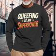 Queefing's My Superpower Queefed Embarrassing Raunchy Humor Long Sleeve T-Shirt Gifts for Old Men