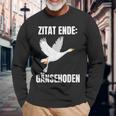 Quote End Goose Testicles Langarmshirts Geschenke für alte Männer