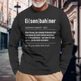 Railway Saying Model Railway Train Railway Definition Langarmshirts Geschenke für alte Männer