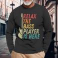 Relax The Bass Player Is Here Bass Guitar Bassist Langarmshirts Geschenke für alte Männer