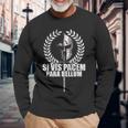 Siis Pacem Para Bellum Latin Wisdom Proverb Langarmshirts Geschenke für alte Männer