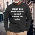 Wenn Die Ampel Erischt Kommt Rechttsor Link Langarmshirts Geschenke für alte Männer