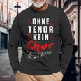 Without Tenor No Choir Music Singing Concert Langarmshirts Geschenke für alte Männer