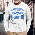 Fantasy Football League Champion Champ 2024 2025 Ffl Long Sleeve T-Shirt Gifts for Old Men