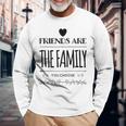 Friends Are The Family You Choose Amazing Heart Gray Langarmshirts Geschenke für alte Männer