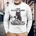 I Have Selective Hearing You Werent Selected Cat Humor Long Sleeve T-Shirt Gifts for Old Men