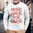 Mehr Amor Por Favor Langarmshirts Geschenke für alte Männer