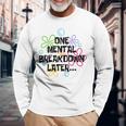 A Mental Breakdown Later Langarmshirts Geschenke für alte Männer