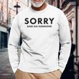 Sorry Are The Hormones Puberty Crazy Self-Love Langarmshirts Geschenke für alte Männer