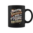 Aquarius Birthday Aquarius Goddess Queen Its My Birthday Coffee Mug