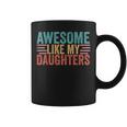 Awesome Like My Daughters Mom Dad Mother's Day Father's Day Coffee Mug