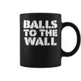 Balls To The Wall Taza de café