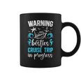 Besties Cruise Trip 2025 In Progess Best Friend Cruising Coffee Mug