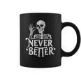 Never Better Cool Skeleton Gothic Aesthetic Goth Es Hombres Taza de café