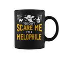 You Can't Scare Me I'm A Melophile Graphic Print Coffee Mug