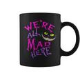 Cat With Mysterious Smile We're All Mad Here Wonderland Coffee Mug