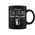 Chat Humour Je Peux Pas J'ai Câlins Avec Mon Chat Tasse