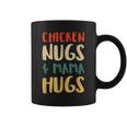 Chicken Nugs And Mama Hugs Toddler For Chicken Nugget Lover Coffee Mug