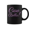 Ciao Bella Italiana Hello Beautiful Italy Taza de café