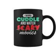 Con Texto I Wanna Cuddle And Watch Scary Movies Love Horror Taza de café