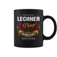 Das Ist Ein Lechner Ding Das Würdest Du Nicht Verstehen Lechner Name Tassen