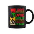I Have Decided To Stick With Love Martin Black History Month Coffee Mug