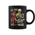 Eat Those Tacos Pet Those Doggos Skeleton Meme Coffee Mug