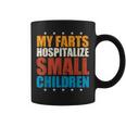 My Farts Hospitalize Small Children Farting Dad Meme Coffee Mug