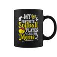 My Favorite Softball Player Calls Me Meme Softball Meme Coffee Mug
