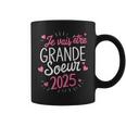 Grande Soeur 2025 Cadeau Jeais Être Grande Soeur 2025 Tasse