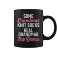 Some Grandmas Knit Socks Real Grandmas Tap Dance Grandma Graphic Print Coffee Mug