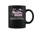 I'm A Theatre Mom Theatre Actress Mom Theater Mama Coffee Mug