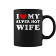 I Love My Super Hot Wife Ich Liebe Meine Superheiße Frau Tassen