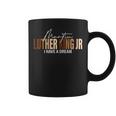 Martin Luther King Jr I Have A Dream Coffee Mug