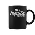 Mas Tequila Por Favor Cinco De Mayo Day Fiesta Party Coffee Mug