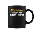 Mcfelon Is Not My President Coffee Mug