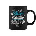 Mother Daughter Trip 2025 Cruise Vacation Mom Matching Women Coffee Mug