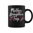 Mother Daughter Trip 2025 Family Vacation Mom Daughter Coffee Mug