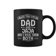 New Jaja I Have Two Titles Dad And Jaja Coffee Mug