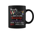 Proudly Woke Because Knowledge Compassion Are Virtues Coffee Mug