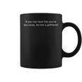 If You Can Read This You’Re Too Close Girlfriend Graphic Print Coffee Mug