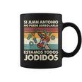 Si Juan Antonio No Puede Arreglarlo Estamos Jodidos Juan Taza de café