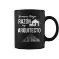 Siempre Tengo Razón Arquitecto Idea Regalo Arquitectura Taza de café