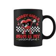 Sorry Girls Mom Is My Valentine Boys Valentines Day Heart Coffee Mug