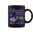 Stepping Into My April Birthday With God's Grace & Mercy Coffee Mug