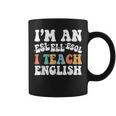 I Teach English I'm An Esl Ell Esol Teacher Appreciation Taza de café