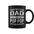 Vintage I Have Two Titles Dad & Pop Pop Fathers Day Grandpa Coffee Mug