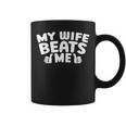 My Wife Beats Me Relationship Couple Coffee Mug