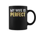 My Wife Is Perfect Wife Husband Married Sarcastic Taza de café