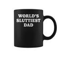 Worlds Sluttiest Dad Father Meme Boyfriend Dad Husband Coffee Mug